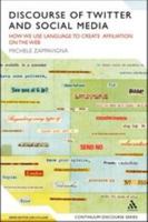 Discourse of Twitter and Social Media: How We Use Language to Create Affiliation on the Web (Continuum Discourse) 147253154X Book Cover