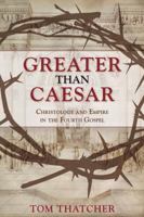 Greater than Caesar: Christology and Empire in the Fourth Gospel 080066339X Book Cover