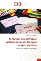 Initiation à la pratique pédagogique du français langue seconde: Un manuel pour les débutants 6138465253 Book Cover