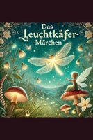 Das Leuchtkäfer-Märchen (Fairy Tales Story) B0DPY5XDT1 Book Cover