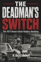 The Deadman's Switch: The 1973 Kenora Bank Robbery Bombing 199796239X Book Cover