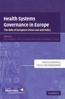 Health Systems Governance in Europe: The Role of Eu Law and Policy 0521629691 Book Cover