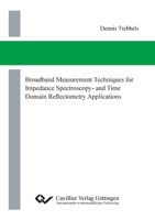 Broadband Measurement Techniques for Impedance Spectroscopy- and Time Domain Reflectometry Applications 3954043602 Book Cover