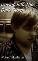 Driving Into The Dark Storm 1466316691 Book Cover