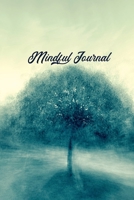 Mindful Journal: Your Personal Mindfulness Coach for Clarity, Structure and Focus in Everyday Life (dateless, start every day) 1672746469 Book Cover