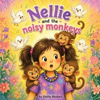 Nellie and the noisy monkeys: A story to help children understand the battle between wrong choices and the Fruit of the Spirit. (Children's stories) B0H8DV3WLJ Book Cover