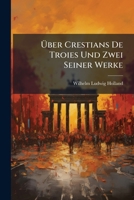Uber Crestians de Troies Und Zwei Seiner Werke 1149666994 Book Cover