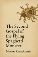 The Second Gospel of the Flying Spaghetti Monster B0G5XQ4321 Book Cover