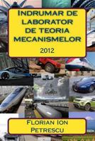 Indrumar de Laborator de Teoria Mecanismelor: 2012 1481872532 Book Cover