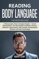 Reading Body Language: 2 Manuscripts: How to Analyze People + Covert Manipulation. The Best Guide to Influence Human Behavior, Read Anyone, Win Friends, Psychological Warfare and Dark Psychology 1096740214 Book Cover