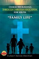 Character Building through Christian Education for Youth 1514455161 Book Cover