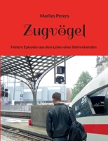 Zugvögel: Heitere Episoden aus dem Leben einer Bahnreisenden (German Edition) 3695719982 Book Cover