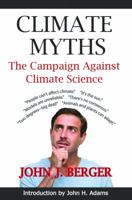 Climate Myths: The Campaign Against Climate Science 098590920X Book Cover
