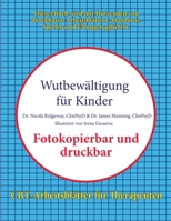 Wutbewältigung für Kinder (CBT-Arbeitsblätter für Therapeuten): Cbt-Arbeitsblätter Für Kindertherapeuten in Ausbildung: Cbt-Arbeitsblätter Für ... Für Kinder (CBT Books) (German Edition) 1800270410 Book Cover