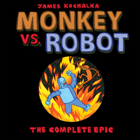 Monkey vs. Robot: The Complete Epic 1603094687 Book Cover