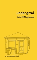 undergrad: a commonplace book 1777791502 Book Cover
