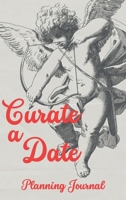 Curate a Date - Date Planning Journal B0DRZ7NT3D Book Cover