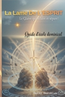 LA LAME DE L'ÉSPRIT: Le glaive qui éclaire et sépare (French Edition) B0G4XTTYZW Book Cover