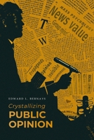Crystallizing Public Opinion 1667306596 Book Cover