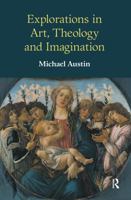 Explorations in Art, Theology and Imagination 1845530276 Book Cover