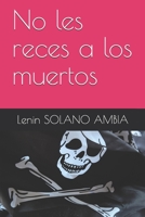 No les reces a los muertos B08GLWBVM4 Book Cover