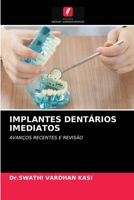 IMPLANTES DENTÁRIOS IMEDIATOS: AVANÇOS RECENTES E REVISÃO 6203609250 Book Cover