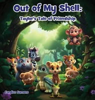 Out of My Shell: Taylor's Tale of Friendship (Hardback): Taylor's Tale of Friendship B0DP5RJBYD Book Cover