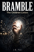 Bramble: The Children Listen B0HJ3QT8PT Book Cover