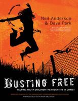Busting Free: Helping Youth Discover Their True Identity in Christ 0830716653 Book Cover