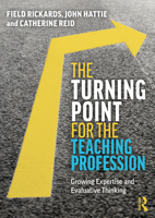 The Turning Point for the Teaching Profession: Growing Expertise and Evaluative Thinking 0367531860 Book Cover