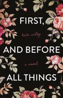 First, and before all things 1912881292 Book Cover