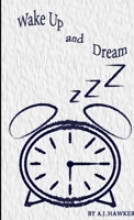 Wake Up and Dream - Lay Down and Live 1329260597 Book Cover