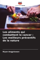 Les aliments qui combattent le cancer: Les meilleurs préventifs de la nature 6206898768 Book Cover
