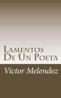 Lamentos de Un Poeta: Vol.1 1546399747 Book Cover