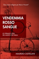 Vendemmia rosso sangue: Lo strano caso del morto che parla (Le indagini di Marco Vincenti) 1979083622 Book Cover