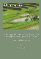 Out of Asia: The Films of Akira Kurosawa, Satyajit Ray, Abbas Kiraostami, and Zhang Yimou; Essays and Interviews 1443800252 Book Cover