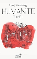 HUMANITE | roman | historique | fresque | prix littéraire | histoire | Chine | révolution | saga: TOME 1 (Humanité : une fresque historique et familiale à grand succès) (French Edition) 2487977159 Book Cover