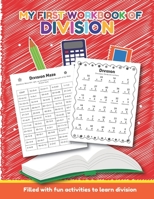 My First Workbook of Division Filled with fun activities to learn division: Over 20 Fun Designs For Boys And Girls - Educational Math Worksheets Daily Practice for 3rd and 4th grade B084QBL6MK Book Cover