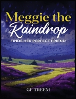 Meggie the Raindrop Finds Her Perfect Friend B0GYCQRJ4Q Book Cover