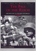 Fall of the Reich: D-Day to the Fall of Berlin, Campaigns of World War II (The Campaigns of World War II) 0760309221 Book Cover