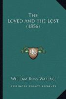 The Loved And The Lost B0CM17Z43T Book Cover