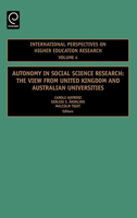 Autonomy in Social Science Research, Volume 4: The View from United Kingdom and Australian Universities (International Perspectives on Higher Education ... Perspectives on Higher Education Research) 0762314052 Book Cover