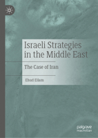 Israeli Strategies in the Middle East: The Case of Iran 3030956016 Book Cover