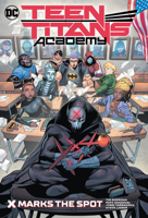 Teen Titans Academy Vol. 1: X Marks the Spot 1779515626 Book Cover