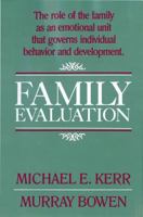 Family Evaluation: An Approach Based on Bowen Theory 0393700569 Book Cover
