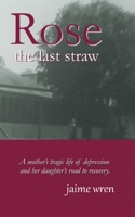 Rose: The Last Straw 0228833000 Book Cover
