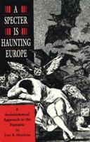 A Specter Is Haunting Europe: A Sociohistorical Approach to the Fantastic 0691068623 Book Cover