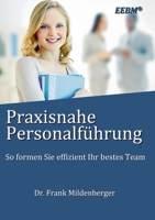 Praxisnahe Personalführung: So formen Sie effizient Ihr bestes Team 3741290653 Book Cover