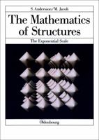 The Mathematics of Structures: The Exponential Scale 3486642588 Book Cover
