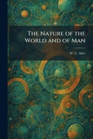 The Nature of the World and of Man 1025859286 Book Cover